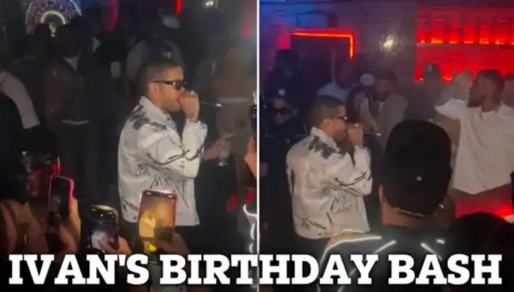 太陽報(bào)：伊萬-托尼在倫敦夜總會包場開生日派對，揮霍超10萬鎊